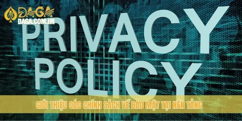 Giới thiệu các chính sách về bảo mật tại nền tảng