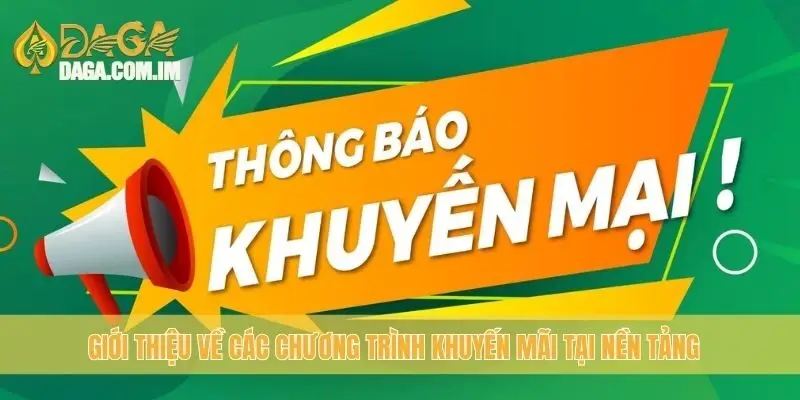 Khuyến Mãi Daga: Cập Nhật Các Ưu Đãi Hot Nhất Từ Daga 1 Giới thiệu về các chương trình khuyến mãi tại nền tảng