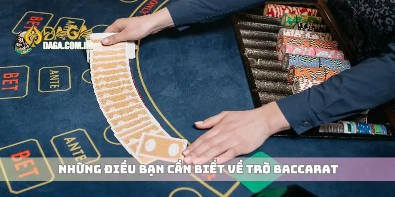 Hướng Dẫn Chơi Baccarat Từ A Đến Z Cho Người Mới Bắt Đầu 1 Những điều bạn cần biết về trò baccarat